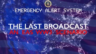 The Last Broadcast | WW3 EAS Scenario