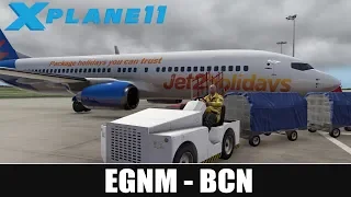 X Plane 11 | EGNM - BCN | Jet2 Holidays