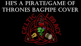 Pirates of the Caribbean - He's A Pirate/Game of Thrones Bagpipe Cover