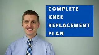 Your Complete Knee Replacement Plan