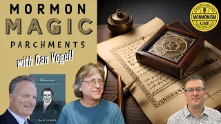 Mormon Magic Parchments | Mormonism LIVE! 132