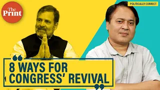 Eight things Rahul Gandhi can do to revive Congress but won’t