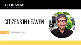 21.67 | Citizens In Heaven | Philippians 3:20-21 | God's word For Today With Pastor Nazario Sinon