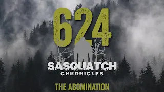 SC EP:624 The Abomination