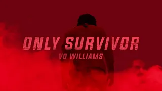 ONLY SURVIVOR (Audio) - Vo Williams ft. Sam Tinnesz and RUSLAN