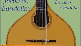 The Best of Jacob do Bandolim - Brazilian Chorinho