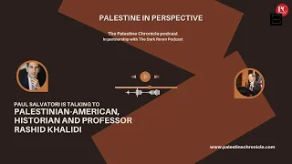 The Zionist Distortion of Palestinian History: In Conversation with Rashid Khalidi