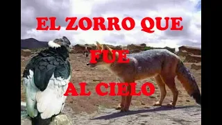 EL ZORRO QUE FUE AL CIELO (mitología de la cañihua)