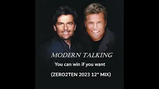 MODERN TALKING - YOU CAN WIN IF YOU WANT  (ZERO2TEN 2023 12 INCH MIX)