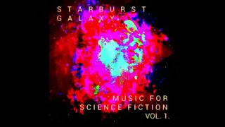 Starburst Galaxy - Music For Science Fiction Vol. 1 (full album)