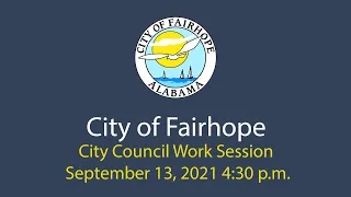 City of Fairhope City Council Work Session - September 13, 2021