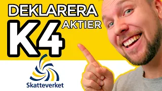 K4 BLANKETT - DEKLARERA SKATT PÅ AKTIER OCH AKTIEVINSTER - FYLLA I K4 BLANKETT