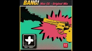 Max CG - BANG (Original Mix)
