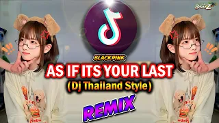 DJ AS IF ITS YOUR LAST | Dj Thailand Viral Tiktok | Dj Bharz Remix