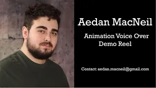 Aedan MacNeil | Animation Voice Over | Demo Reel  (2022)