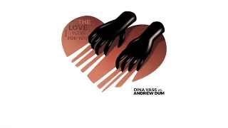 Dina Vass - The Love I Have For You (Andrew Dum EDIT)