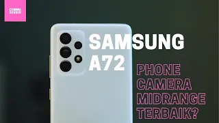 Inikah kamera hape terbaik di level midrange? SAMSUNG A72 phone camera review.