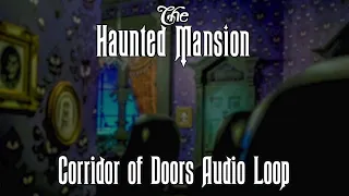 The Haunted Mansion - Corridor of Doors Audio Loop