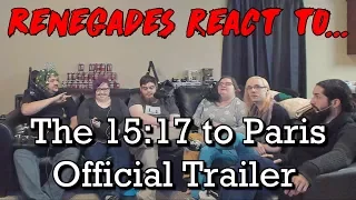Renegades React to... The 15:17 to Paris - Official Trailer