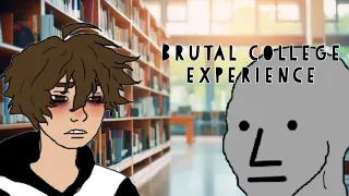 My brutal College experience