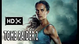 Tomb Raider 2 - Trailer Teaser SEQUEL- (2019)-  -Alicia Vikander,Walton Goggins, MOVIE fan made