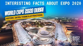 What is Expo 2020? Interesting FACTS about Expo 2020 Dubai | All you need to know about World Expo