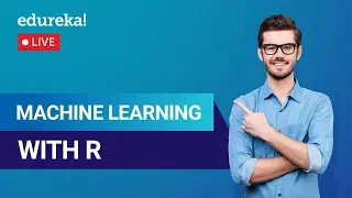 Machine Learning with R Tutorial | Machine Learning Algorithms | Edureka | Data Science Live - 2
