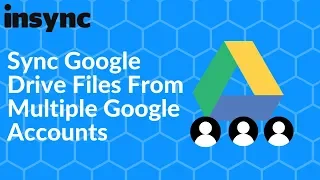 Sync Google Drive Files From Multiple Google Accounts