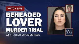 WATCH LIVE: Beheaded Lover Murder Trial — WI v. Taylor Schabusiness — Day One Part One