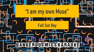I am my own Muse -- Fall Out Boy [Karaoke Instrumental]