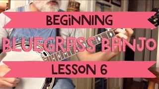 Learn to Play Bluegrass Banjo - Lesson 6