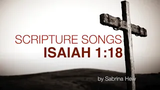 Isaiah 1:18 Scripture Songs | Sabrina Hew