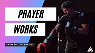 "Prayer Works" | Communicating With God | Pastor Bobby Chandler