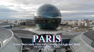 PARIS - SCENIC RELAXATION FILM WITH CALMING BACKGROUND MUSIC | ULTRA HD 4K VIDEO