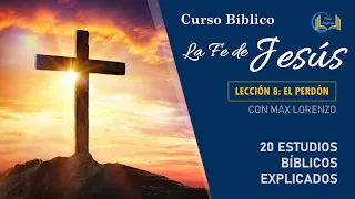 La Fe de Jesús - Lección 8: El perdón de los pecados