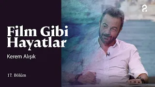 Kerem Alışık | Hülya Koçyiğit ile Film Gibi Hayatlar | 17. Bölüm @trt2