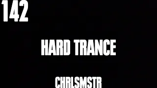 CHRLSMSTR | 142 - Hard Trance DJ Set