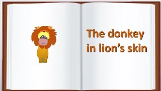 The donkey in Lion's Skin. Moral Story for kids.