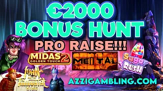 €2000 BONUS HUNT! PRO RAISE ANYONE?🕺😎🎰