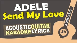 Adele - Send My Love (To Your New Lover) I Acoustic Guitar Karaoke)