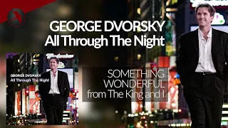 George Dvorsky SOMETHING WONDERFUL from The King And I