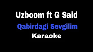 Uzboom ft G Said - Qabirdagi sevgilim (karaoke) 🥀💔🖤