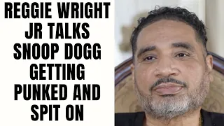 Reggie Wright Jr Talks Snoop Dogg Getting Punked and Spit On [Part 23]