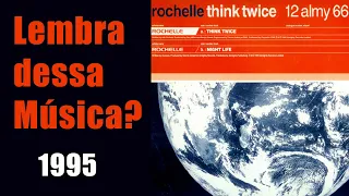 Rochelle – Think Twice (1995) Lembra dessa Música?