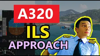 A320 Refresher Series Episode 7 [ILS Approach] (MADE EASY)