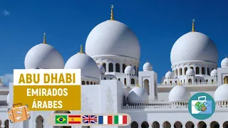 Dicas e Atrações de Abu Dhabi | Dicas de Turismo