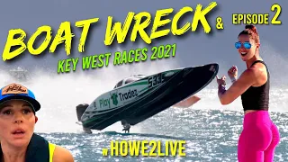 Key West boat wreck & Offshore Boat Races 2021 Championship RWO w Howe2Live Ep.2