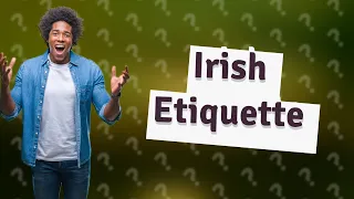 What is disrespectful in Ireland?