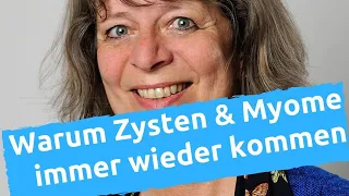 Warum Zysten & Myome immer wieder kommen