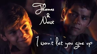 Thomas & Newt ✘ I won't let you give up.